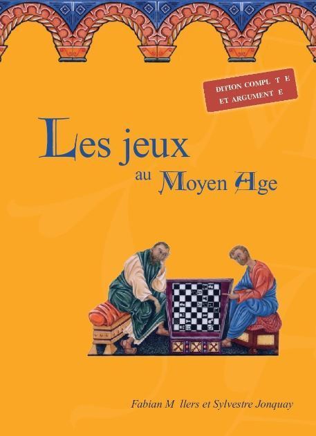 GAMES IN THE MIDDLE AGES (COMPLETE AND ARGUMENTED EDITION)