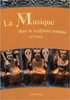 MUSIC IN ROMANESQUE SCULPTURE IN FRANCE - TOME I