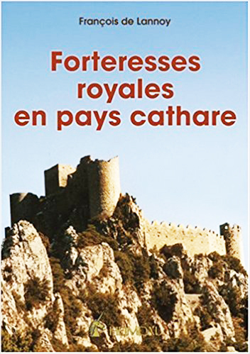 FORTERESSES ROYALES EN PAYS CATHARE