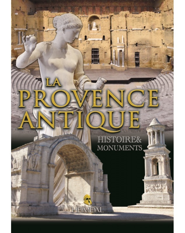 ANCIENT PROVENCE - HISTORY AND MONUMENTS